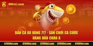 Bắn Cá Xu Vàng 777