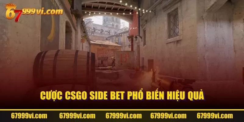 Cược CSGO Side Bet phổ biến hiệu quả