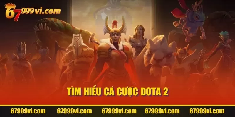 Tìm hiểu cá cược Dota 2