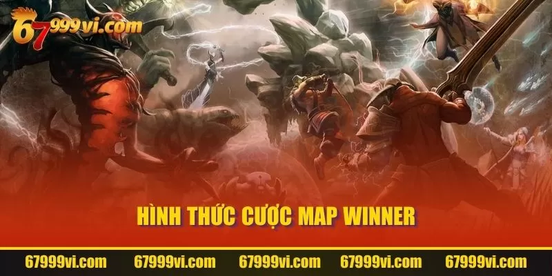 Hình thức cược Map Winner