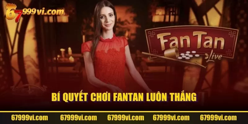 Bí quyết chơi Fantan luôn thắng