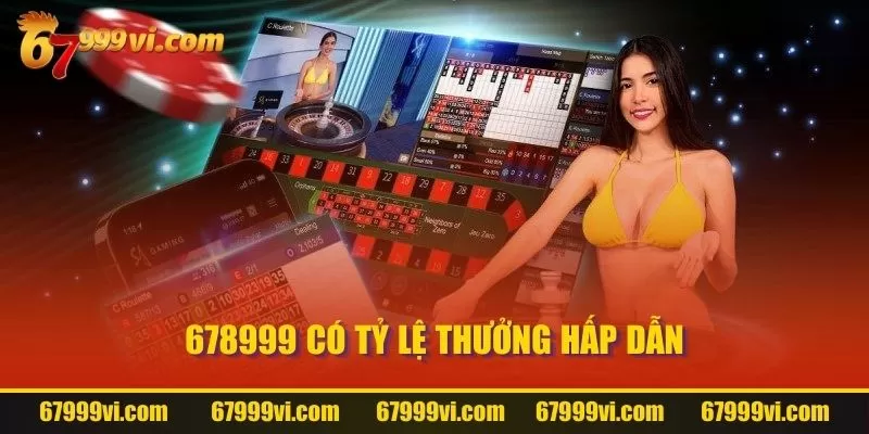 67999 có tỷ lệ thưởng hấp dẫn