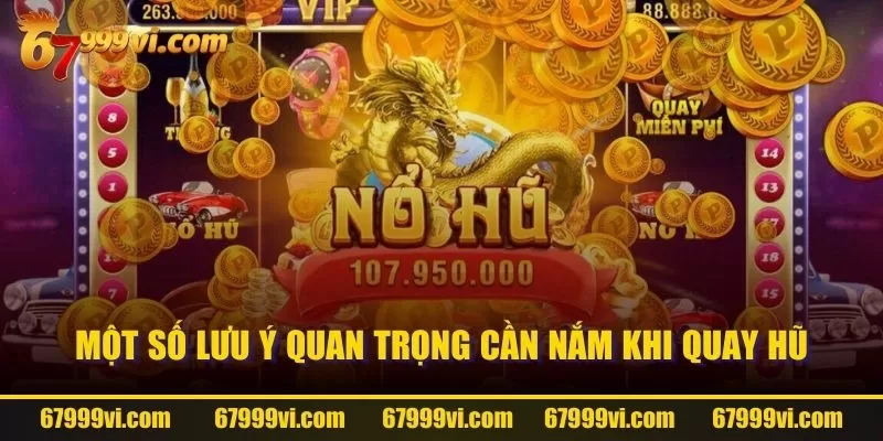 Một số lưu ý quan trọng cần nắm khi quay hũ