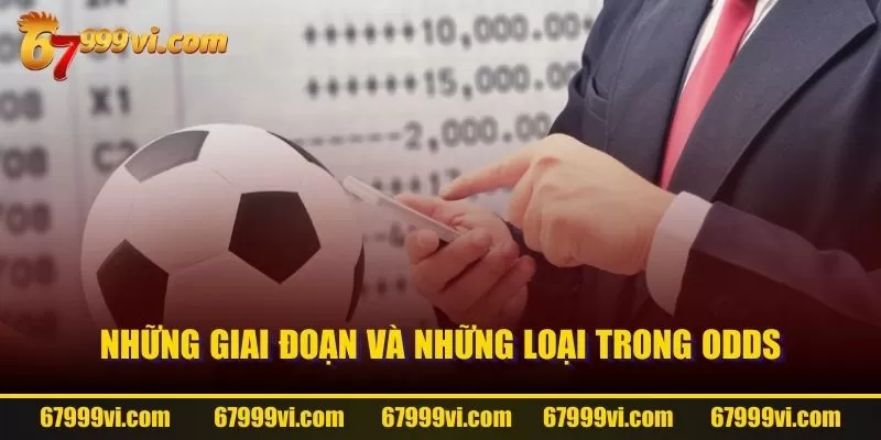 Những giai đoạn và những loại trong Odds