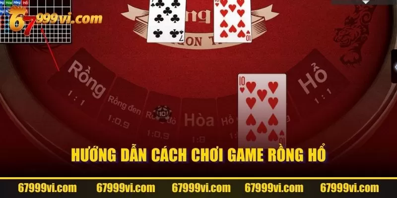 Hướng dẫn cách chơi game Rồng Hổ