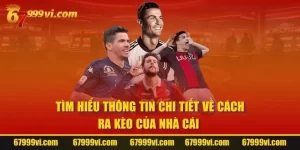 Cách Ra Kèo Của Nhà Cái