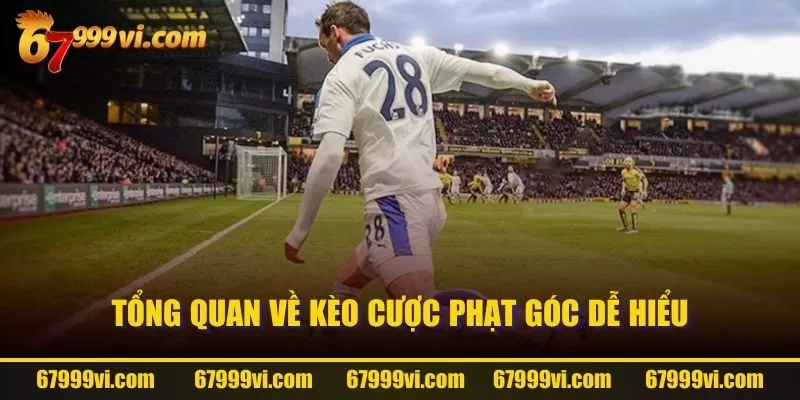 Tổng quan về kèo cược phạt góc dễ hiểu